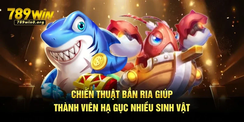 Luật Chơi Bắn Cá - Hướng Dẫn Chi Tiết Cho Người Mới 3 Chiến thuật bắn ria giúp thành viên hạ gục nhiều sinh vật