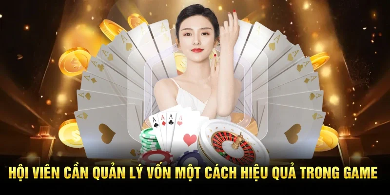 Mẹo Chơi Blackjack Chuẩn Xác Giúp Bạn Tránh Mất Tiền Oan 4 Hội viên cần quản lý vốn một cách hiệu quả trong game