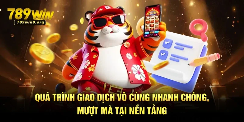 Đăng Ký 789win Trong 1 Phút – Tạo Tài Khoản Siêu Nhanh 2 Quá trình giao dịch vô cùng nhanh chóng, mượt mà tại nền tảng