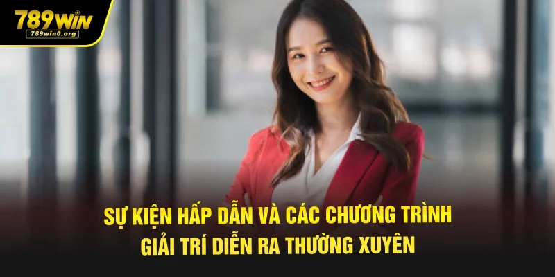 Tác Giả 789win An Nguyễn - Người Dẫn Đường Thành Công 4 Sự kiện hấp dẫn và các chương trình giải trí diễn ra thường xuyên