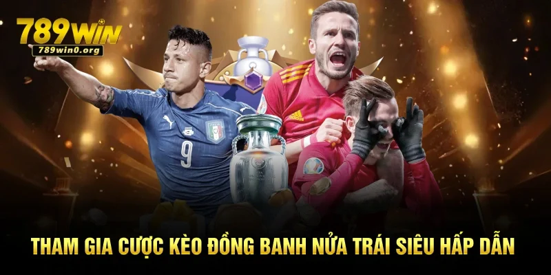 Kèo Châu Á – Lựa Chọn Phổ Biến Nhất Cho Dân Chơi 789win 2 Tham gia cược kèo đồng banh nửa trái siêu hấp dẫn