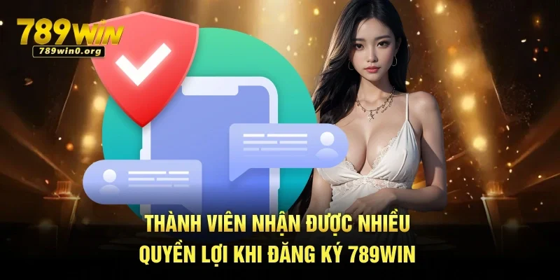 Đăng Ký 789win Trong 1 Phút – Tạo Tài Khoản Siêu Nhanh 1 Thành viên nhận được nhiều quyền lợi khi đăng ký 789win