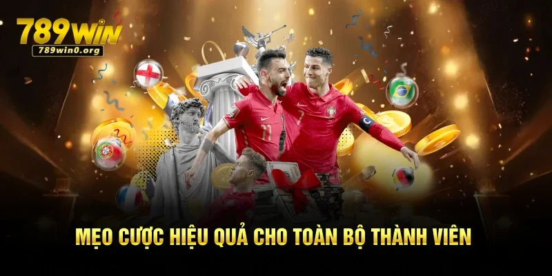 Kèo Châu Âu - Vài Thông Tin Cần Nhớ Khi Tham Gia 789win 3 Mẹo cược hiệu quả cho toàn bộ thành viên